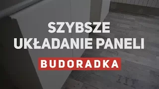 Szybsze układanie paneli podłogowych