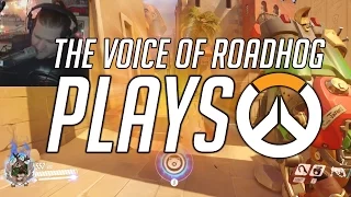 THE VOICE OF ROADHOG PLAYS OVERWATCH!!