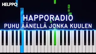 Happoradio - Puhu äänellä jonka kuulen | Helppo Piano Tutorial (alkuperäinen sävellaji)