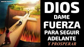 Dios dame fuerza para seguir adelante y prosperar, oración poderosa