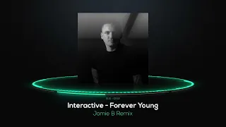 Interactive - Forever Young (Jamie B Remix)