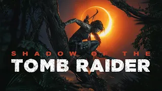Shadow of the Tomb Raider [RUS, без комментариев]. Часть 1: Апокалипсис в Мексике.