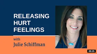 Releasing Hurt Feelings: EFT/Tapping with Julie schiffman