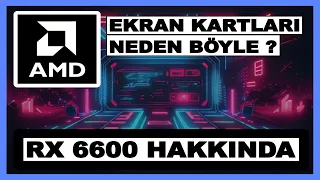 NEDEN AMD EKRAN KARTI ÖNERMİYORUM? AMD EKRAN KARTLARINDAKİ STABİLİTE PROBLEMİ ! AMD RX 6600 GPU !