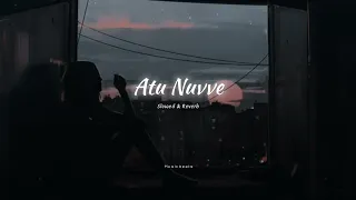 Atu Nuvve Itu Nuvve (Slowed & Reverb) - Current