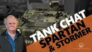 Tank Chats #158 | Spartan and Stormer | The Tank Museum