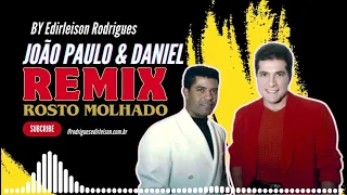 Rosto molhado - João paulo e Daniel - Remix Sertanejo