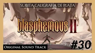 ORIGINAL GAME SOUNDTRACK 30 ⚔️ Blasphemous 2 OST 🔥SÚBITA CALIGRAFÍA DE PLATA - Full Album Music 4K