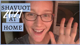 🥳 How We Celebrate Shavuot!! 🥳 2021 At Home Messianic Family Feast of Weeks (Pentecost)