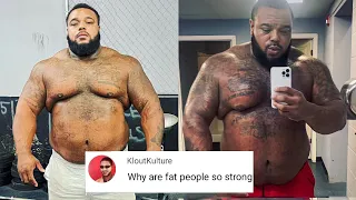 "Why Are Fat People So Strong"