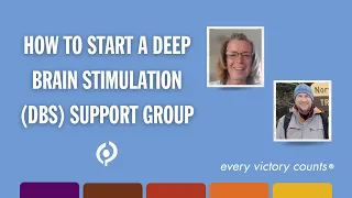 How to Start a Deep Brain Stimulation (DBS) Support Group