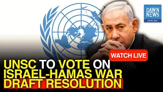 🔴LIVE: UNSC To Vote On Israel-Hamas War Draft Resolution | Dawn News English