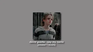 david guetta, bebe rexha, j balvin - say my name [slowed + reverb]