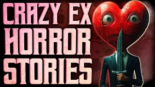 TRUE Scary Crazy EX Stories From The Internet | True Scary Stories
