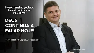 DEUS CONTINUA A FALAR HOJE! | Programa Falando ao Coração | Pr. Fábio Gonçalves.