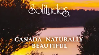 Dan Gibson’s Solitudes - Song of the Soul | Canada: Naturally Beautiful