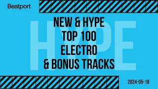 Beatport Top 100 Electro New & Hype + Bonus Tracks May 2024