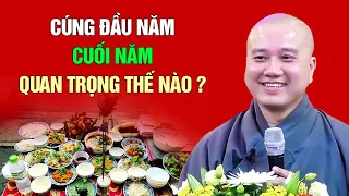 Những lưu ý khi CÚNG CUỐI NĂM, ĐẦU NĂM, GIỖ ÔNG BÀ - Thầy Thích Pháp Hòa