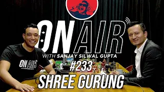On Air With Sanjay #233 - Shree Gurung