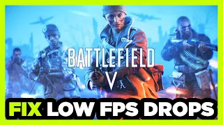 How to FIX Battlefield 5 Low FPS Drops & Lagging!