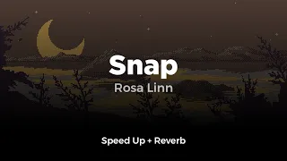 Snap - Lyrics (Speed Up + Reverb)