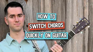 How to Switch Chords Quickly on Guitar (Guitar Lesson)