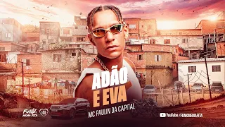 MC Paulin da Capital - Adão e Eva (Album Preto no Branco) DJ TORVY, Dubaio