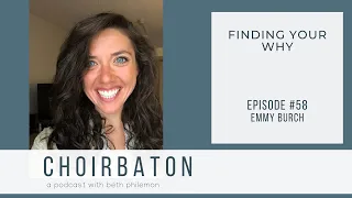 Episode 58. Finding Your Why with Emmy Burch