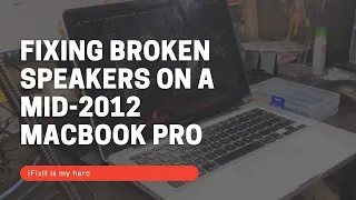 Macbook Pro Mid-2012 Speaker Replacement