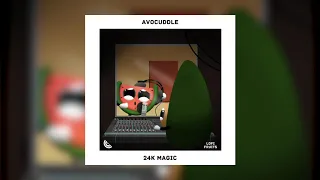 Avocuddle - 24K Magic (Lofi Hip Hop Remix)