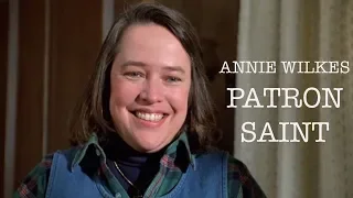 Annie Wilkes || Patron Saint