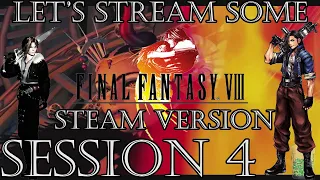 Let's Stream Some Final Fantasy VIII (Steam) Session 4: Down With The Sorceress