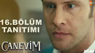 Canevim 16.Bölüm Tanıtımı