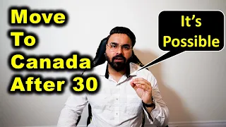 6 Ways To Move To Canada After 30+ Age | Canada Couple