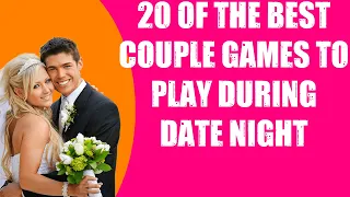 20 OF THE BEST COUPLE GAMES TO PLAY DURING DATE NIGHT