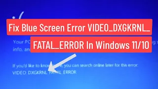 Fix Blue Screen Error VIDEO DXGKRNL FATAL ERROR In Windows 11/10