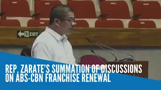 Rep. Zarate’s summation of discussions on ABS-CBN franchise renewal