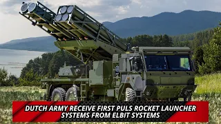 Dutch Army receive first PULS rocket launcher systems from Elbit Systems