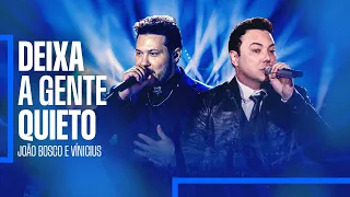 João Bosco & Vinicius - Deixa A Gente Quieto (DVD JBEV21InConcert)