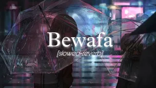 Bewafa | Bilal Saeed | Slowed & Reverb