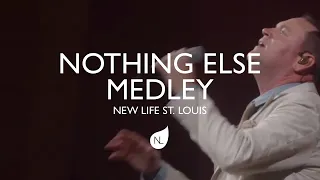 New Life St. Louis - Nothing Else Medley