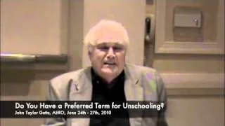 John Taylor Gatto on Unschooling - Part 2