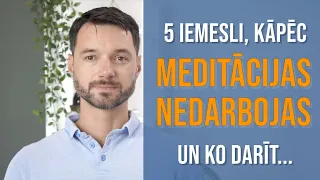 Galvenie faktori, kāpēc Tava meditācija nedarbojas?