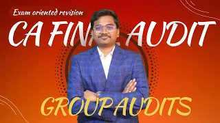 Group Audits Revision CA Final Audit - New Syllabus (Audit of Consolidated Financial statements)