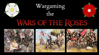 Wargaming The Wars of the Roses