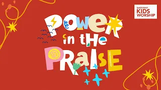 Power In The Praise (Official Lyric Video) | Gateway Kids Worship
