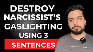 Destroy a Narcissist's Gaslighting Using Three Sentences