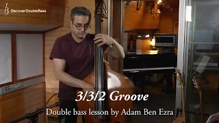 Adam Ben Ezra Double Bass Lesson - 3/3/2 Groove