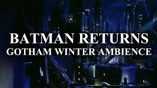 Batman Returns (1992) Gotham Ambience | Winter Ambient