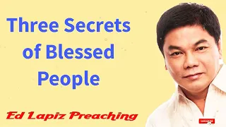 Ed Lapiz Preaching 2023 ----Three Secrets of Blessed People